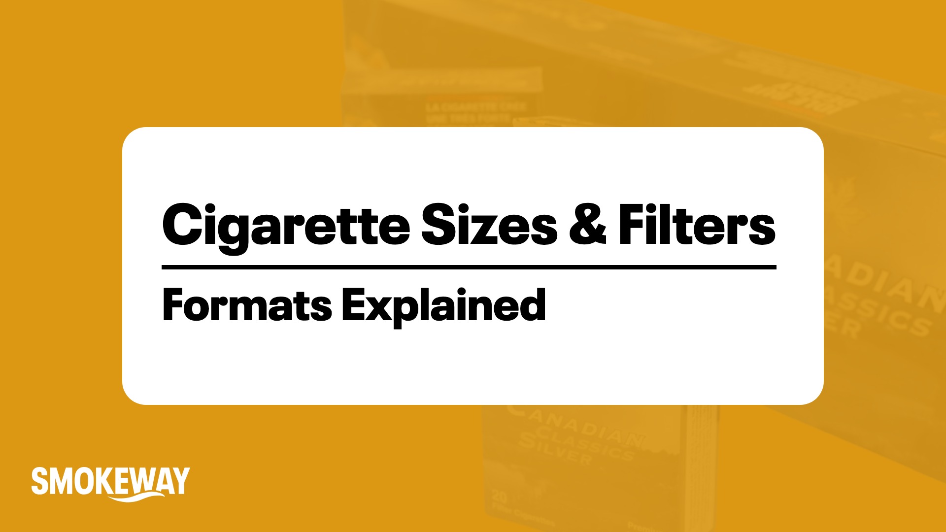 Cigarette Sizes, Filters & Formats Explained - Smokeway
