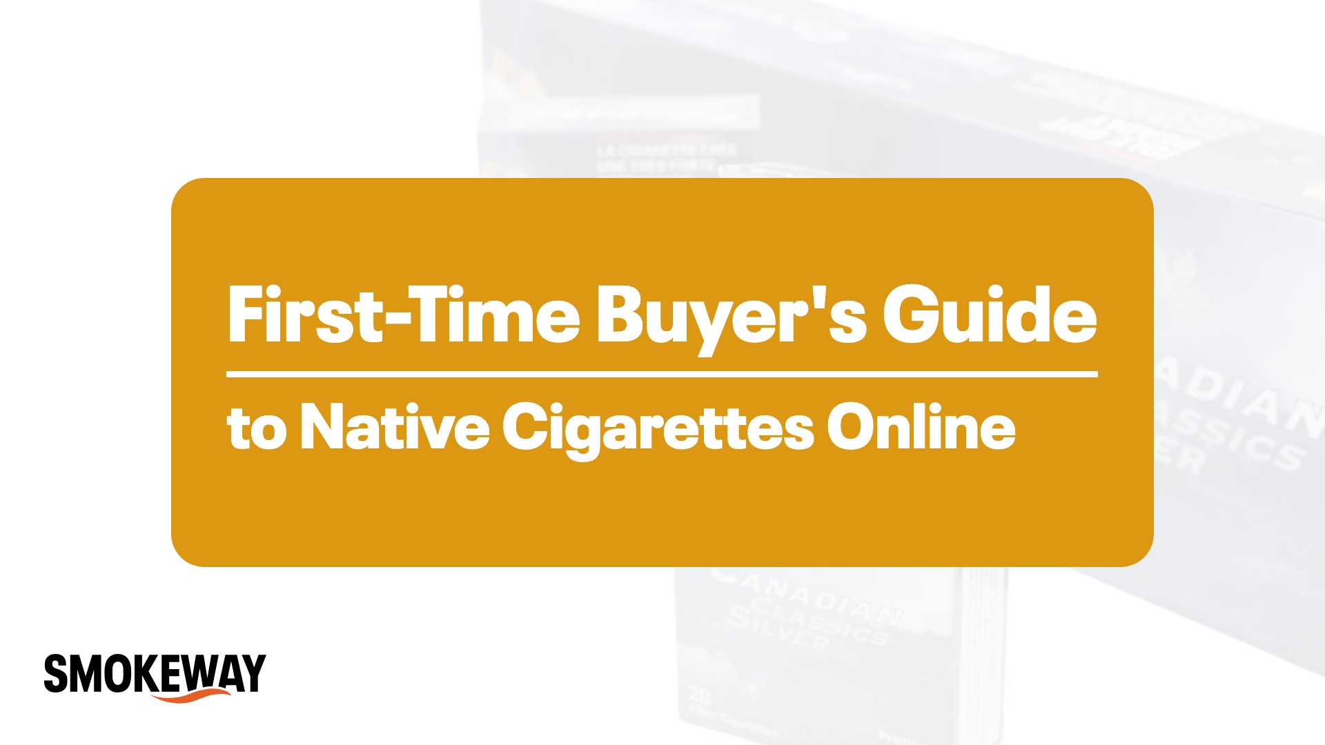 First-Time Buyer's Guide to Native Cigarettes Online - Smokeway
