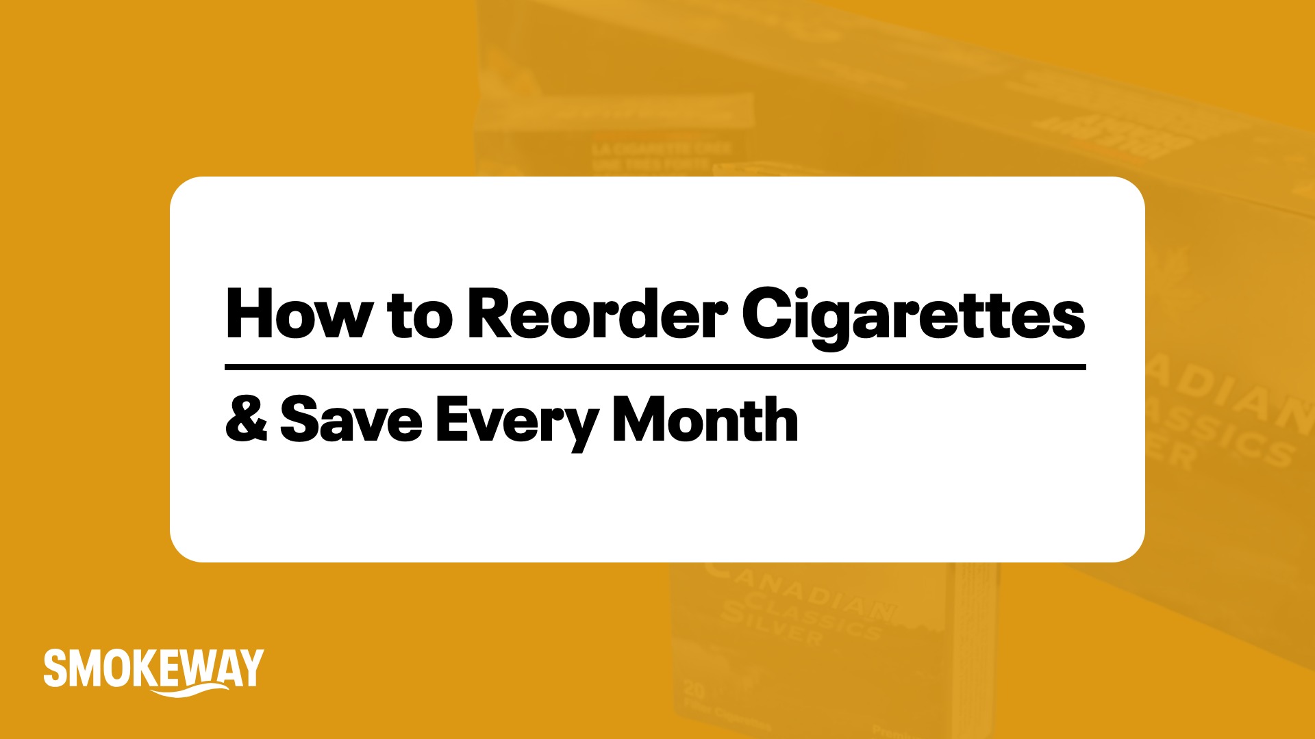 How to Reorder Cigarettes & Save Every Month - Smokeway