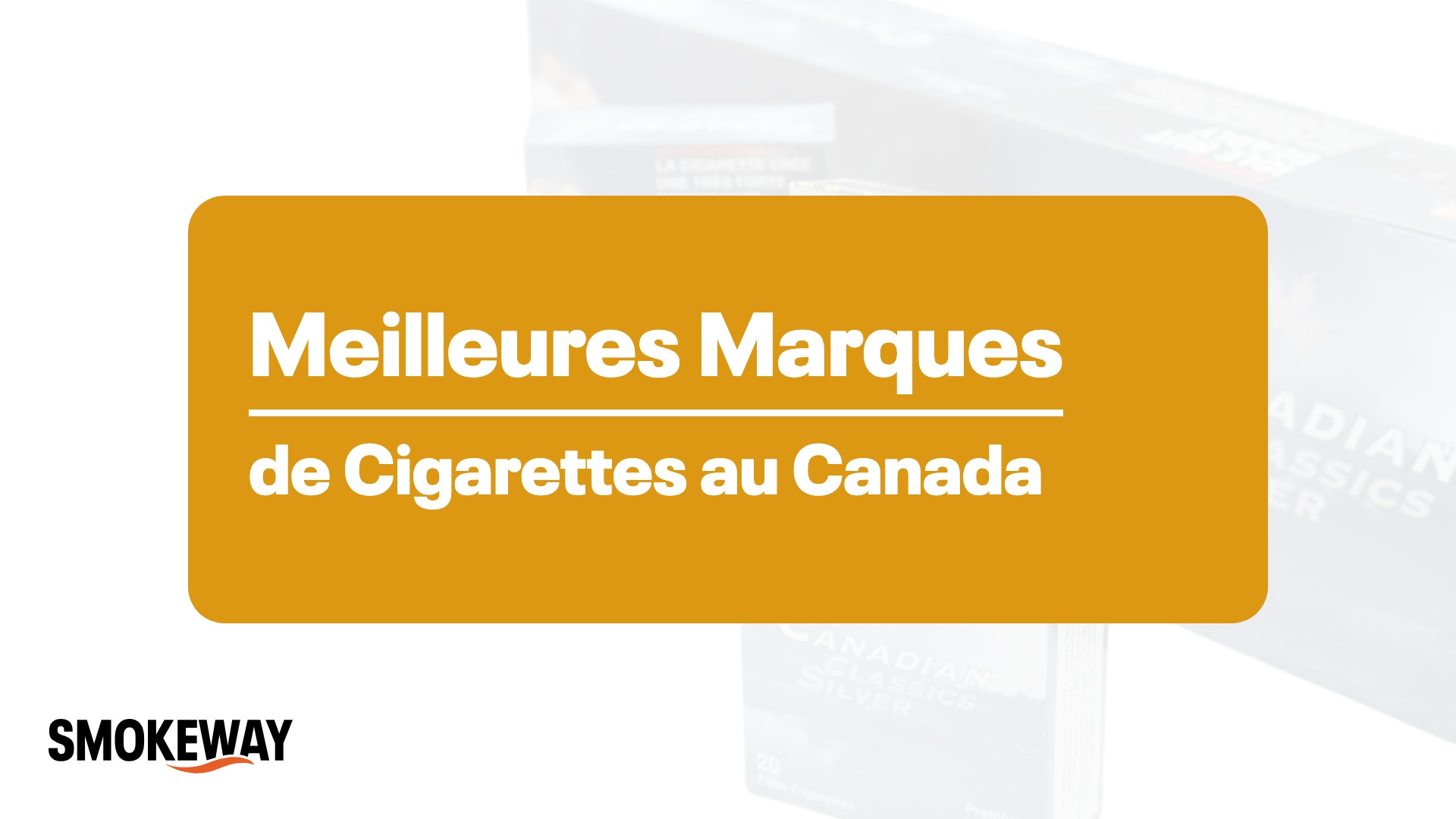 Meilleures Marques de Cigarettes au Canada (2026) - Smokeway