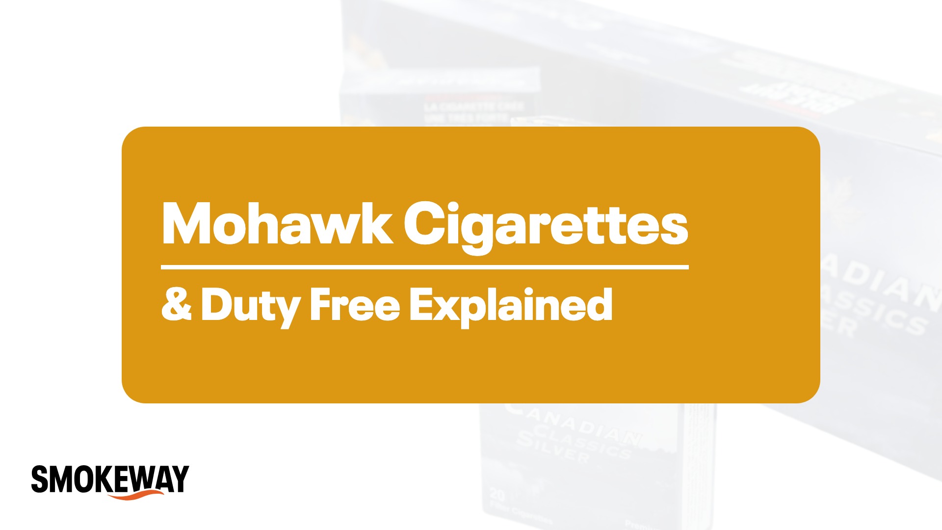 Mohawk Cigarettes & Mohawk Duty Free Explained - Smokeway