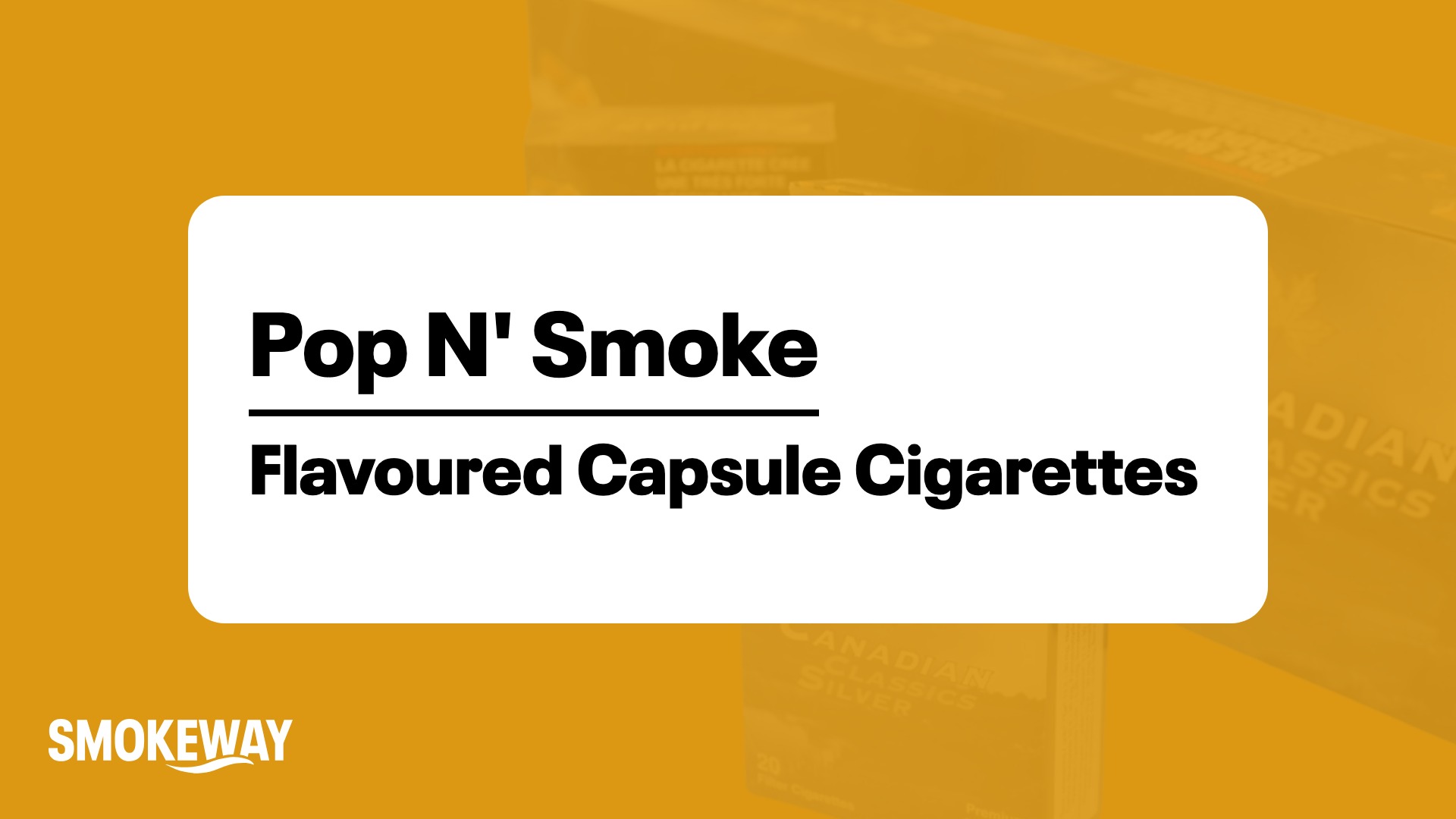 Pop N' Smoke: Flavoured Capsule Cigarettes Guide - Smokeway