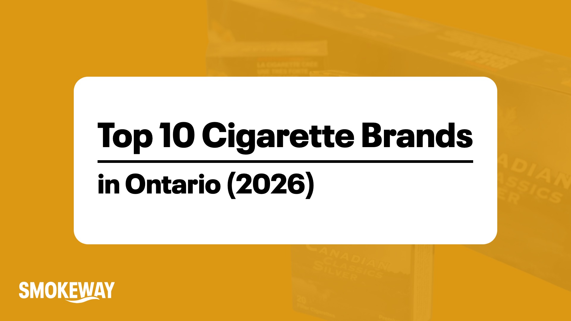 Top 10 Cigarette Brands in Ontario (2026) - Smokeway